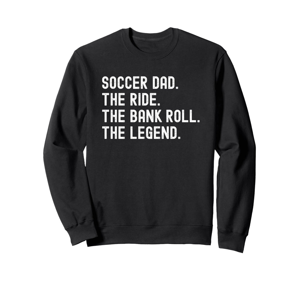 Soccer Dad Funny Ride Bank Roll Sweatshirt - Custom Art Print Men Women - T-Shirt, Sweatshirt, Hoodie