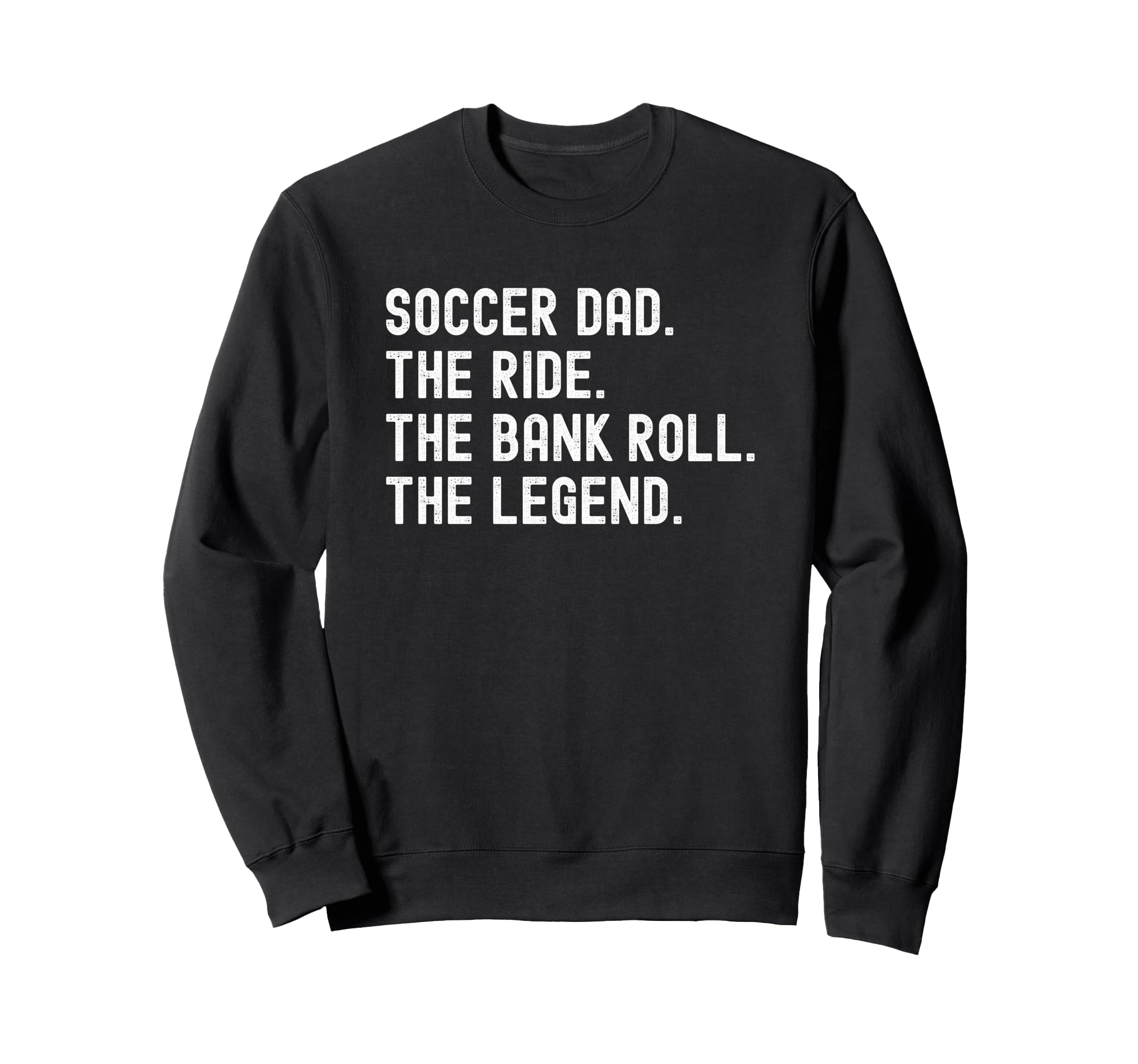 Soccer Dad Funny Ride Bank Roll Sweatshirt - Custom Art Print Men Women - T-Shirt, Sweatshirt, Hoodie