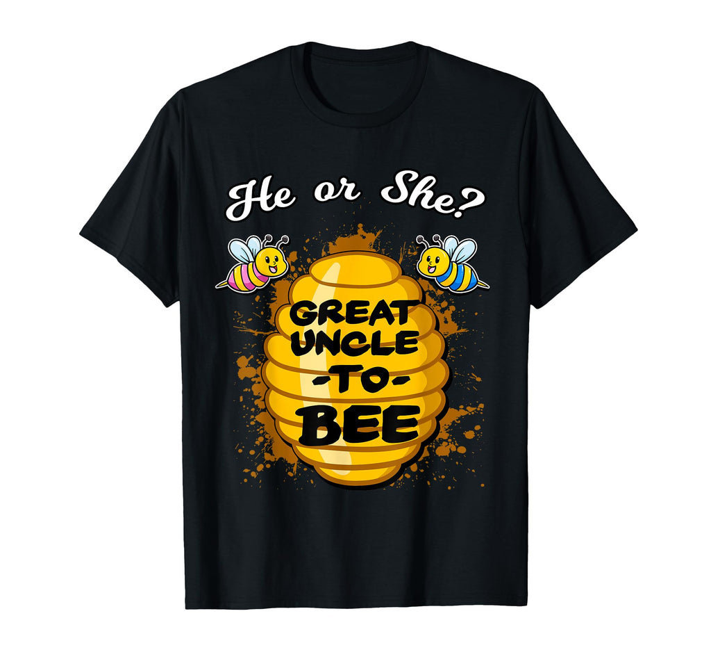 He Or She Great Uncle To Bee Gender Reveal T-Shirt - Graphic Print Unisex - T-Shirt, Sweatshirt, Hoodie