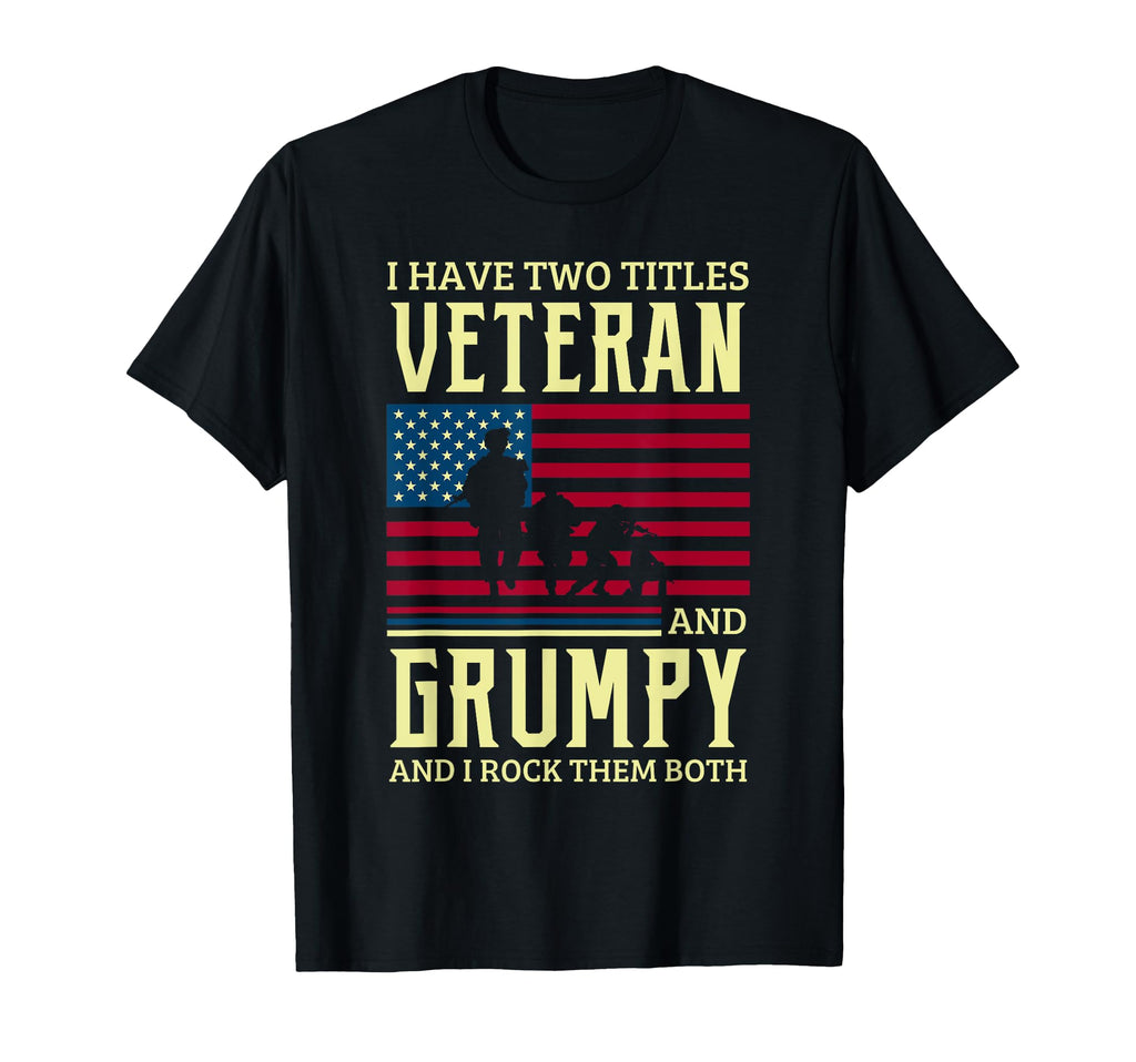 Funny Veteran Grumpy Dad Papa Grandpa T-Shirt - Unique Graphic Unisex - T-Shirt, Sweatshirt, Hoodie