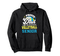 Proud Dad Volleyball Senior 2025 Hoodie - Casual Everyday Wear Men Women - T-Shirt, Sweatshirt, Hoodie