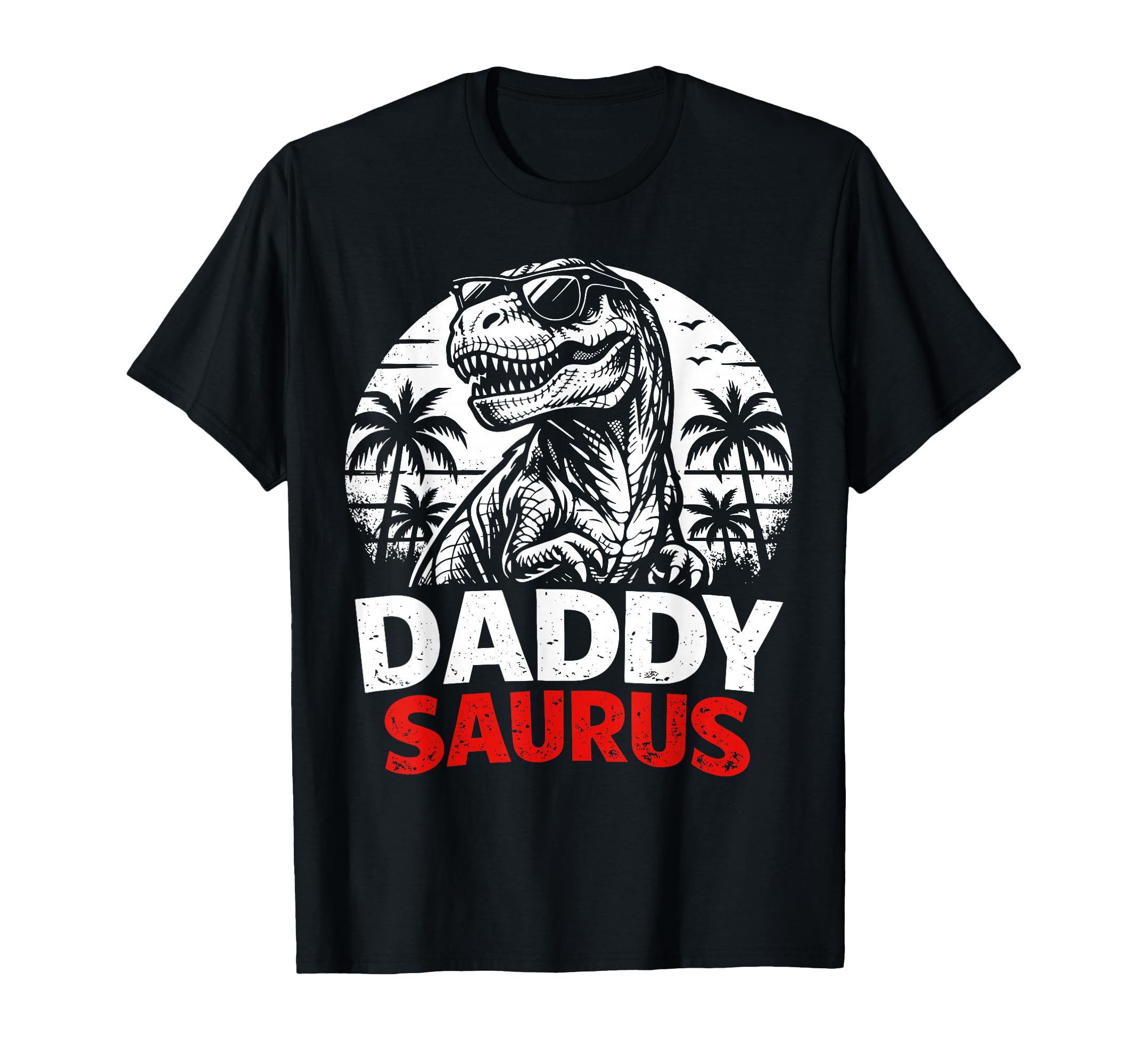 Daddysaurus T Rex Dinosaur T-Shirt - Casual Everyday Wear for Adults - T-Shirt, Sweatshirt, Hoodie