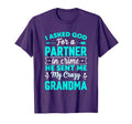 I Asked God Partner Crime He Sent Me T-Shirt - Custom Art Print Men Women - T-Shirt, Sweatshirt, Hoodie