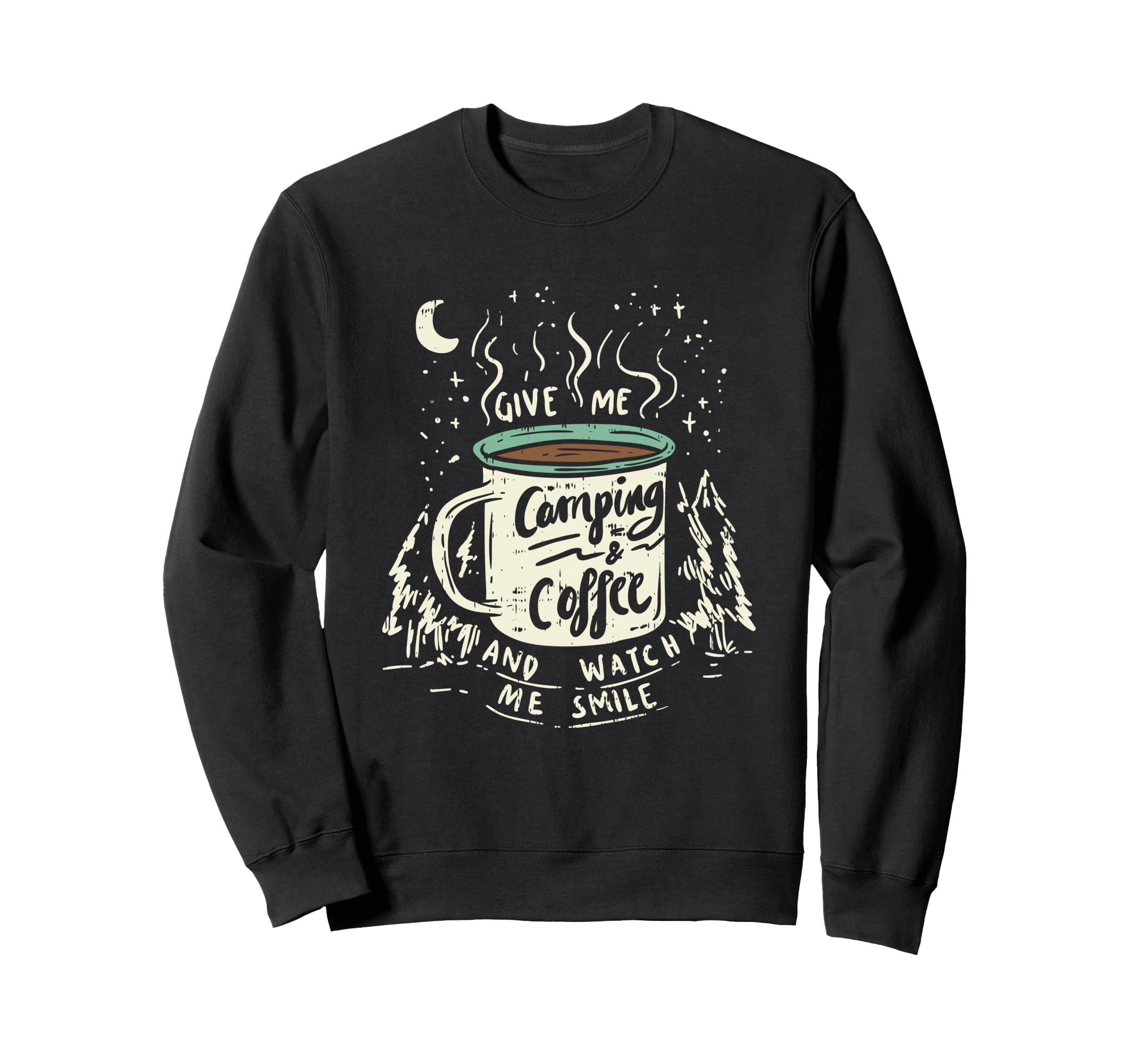 Give Me Coffee And Watch Me Smile I Sweatshirt - Graphic Print Unisex - T-Shirt, Sweatshirt, Hoodie