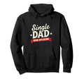 Father Single Dad Taking Applications Hoodie - Novelty Apparel for Adults - T-Shirt, Sweatshirt, Hoodie