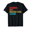 Mens Husband Dad Dialysis Tech Legend T-Shirt - Novelty Apparel Men Women - T-Shirt, Sweatshirt, Hoodie