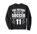 Future Soccer Just Turned 11Th Sweatshirt - Aesthetic Graphic Unisex - T-Shirt, Sweatshirt, Hoodie