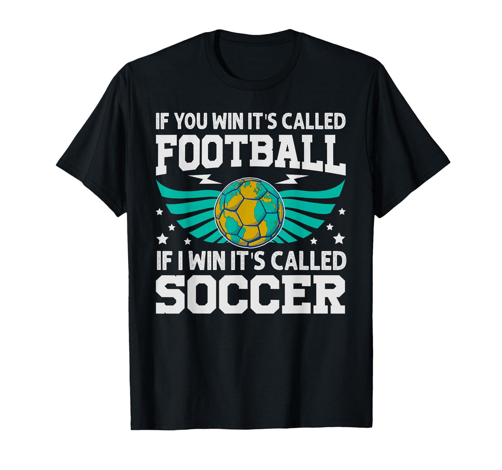 If You Win Its Called Football If I T-Shirt - Custom Art Print Men Women - T-Shirt, Sweatshirt, Hoodie