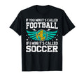 If You Win Its Called Football If I T-Shirt - Custom Art Print Men Women - T-Shirt, Sweatshirt, Hoodie