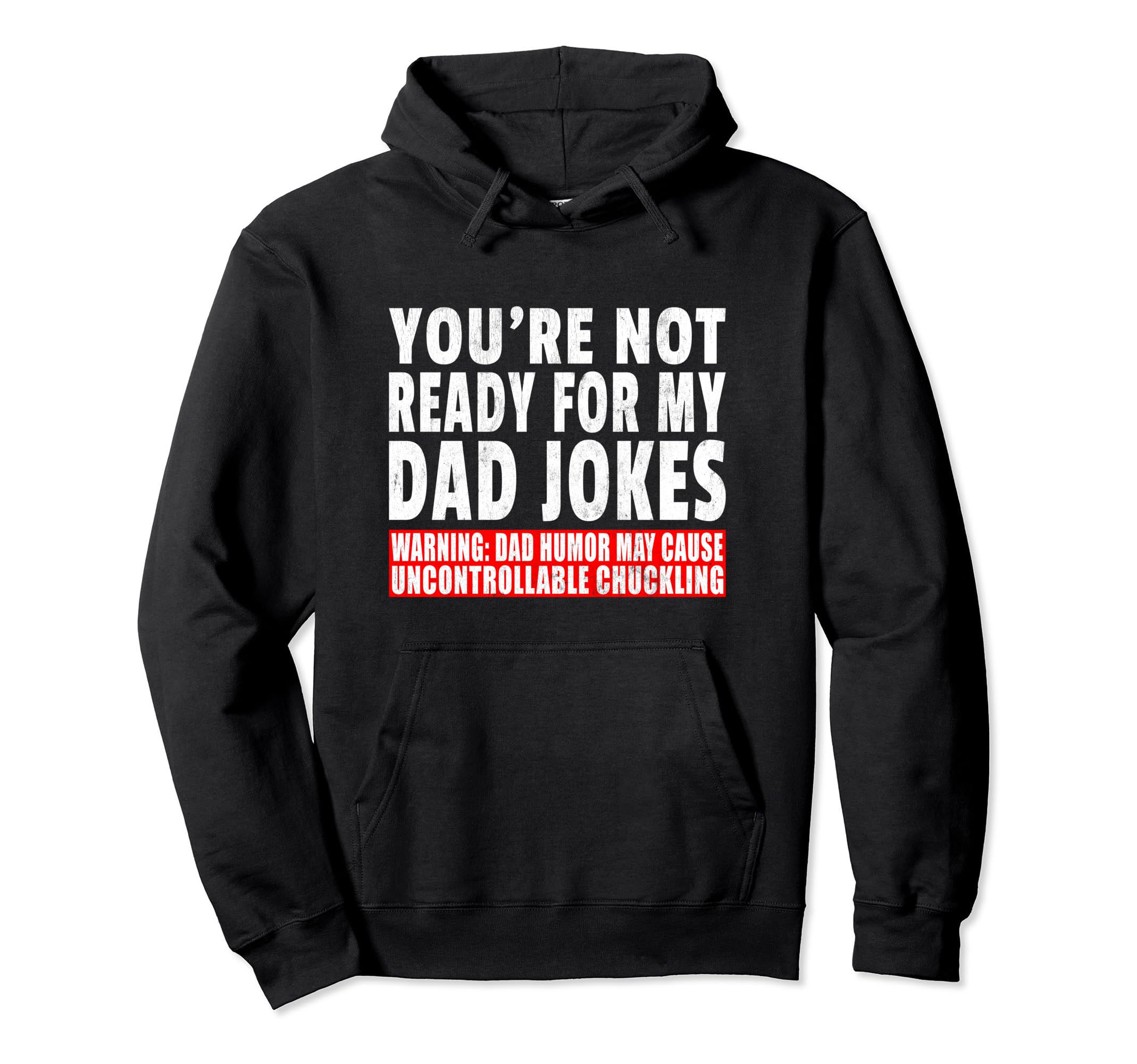 Dad Jokes Warning Funny Youre Not Hoodie - Custom Art Print for Adults - T-Shirt, Sweatshirt, Hoodie