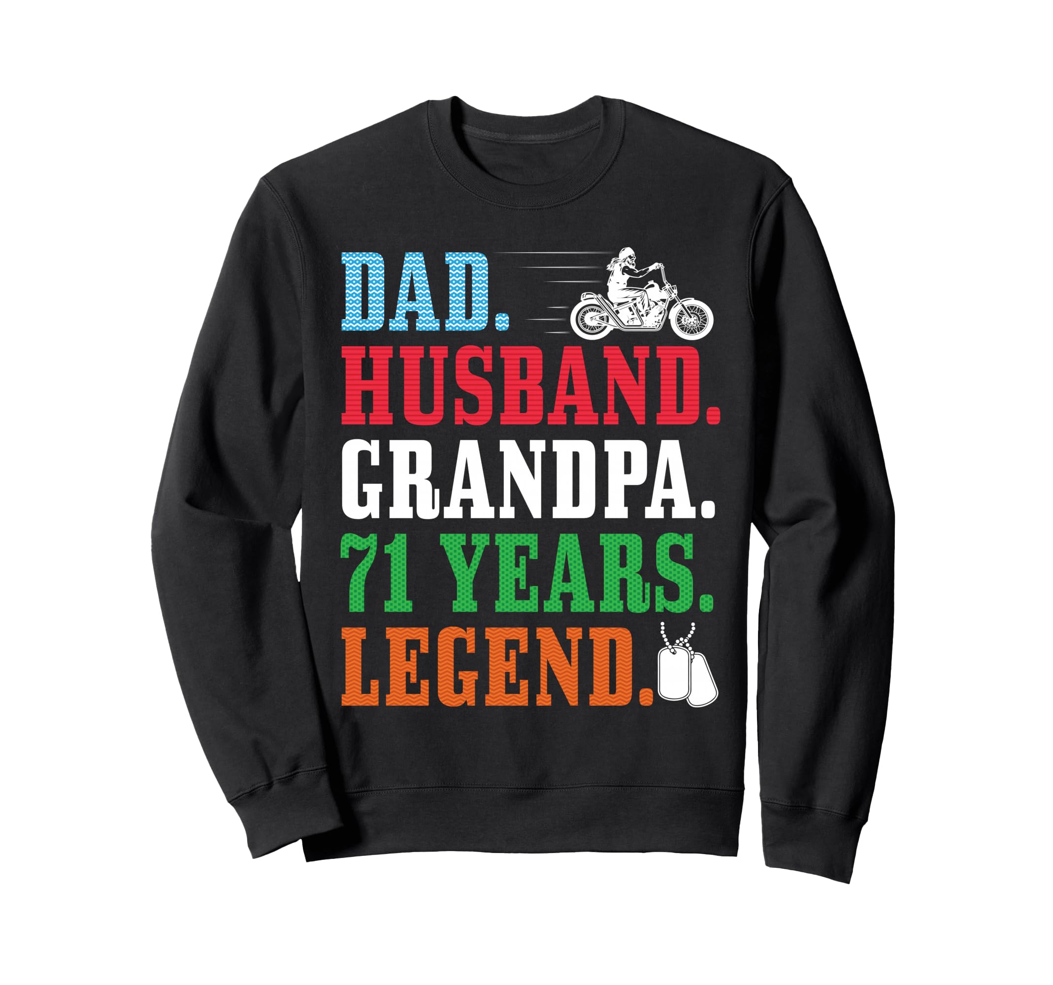 Dad Husband Grandpa 71St Birthday Sweatshirt - Streetwear Style Unisex - T-Shirt, Sweatshirt, Hoodie