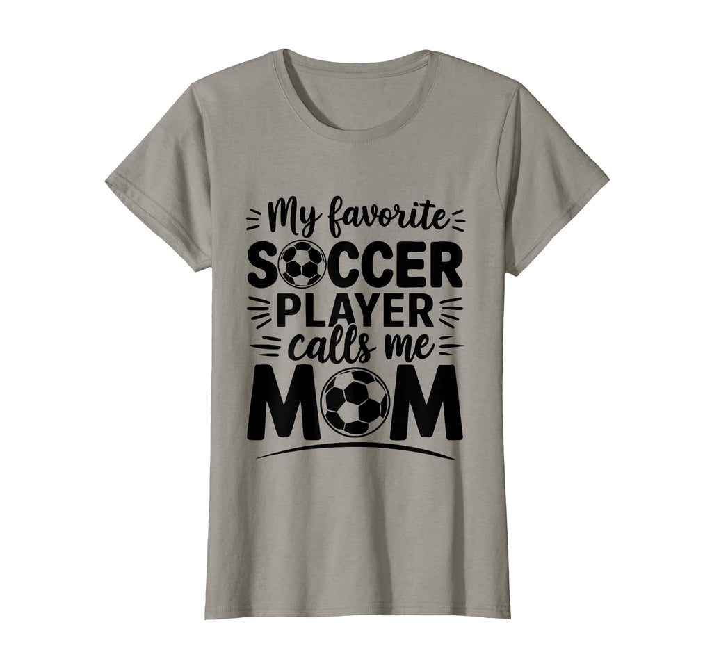 My Favorite Soccer Player Calls Me T-Shirt - Fun Novelty Design for Adults - T-Shirt, Sweatshirt, Hoodie