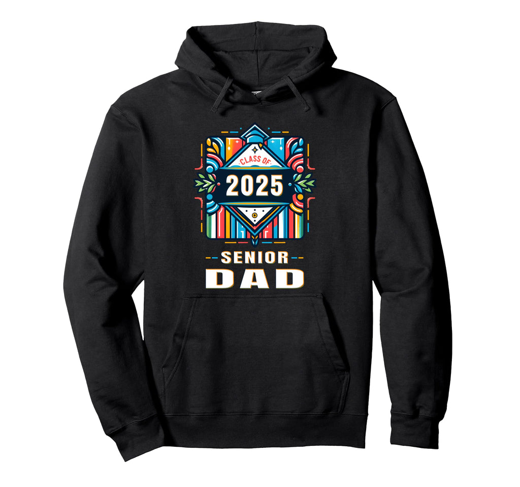 Proud Dad Class 2025 Graduate 2025 Senior Hoodie - Trendy Graphic Unisex - T-Shirt, Sweatshirt, Hoodie