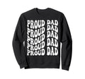Proud Dad Groovy Sweatshirt - Casual Everyday Wear for Adults - T-Shirt, Sweatshirt, Hoodie