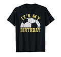 Its My Birthday Soccer T-Shirt - Custom Art Print Unisex - T-Shirt, Sweatshirt, Hoodie
