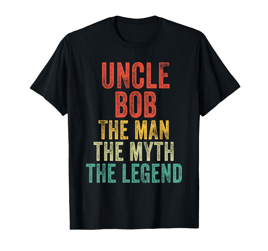 Uncle Bob Myth Legend Dad T-Shirt - Graphic Print Men Women - T-Shirt, Sweatshirt, Hoodie