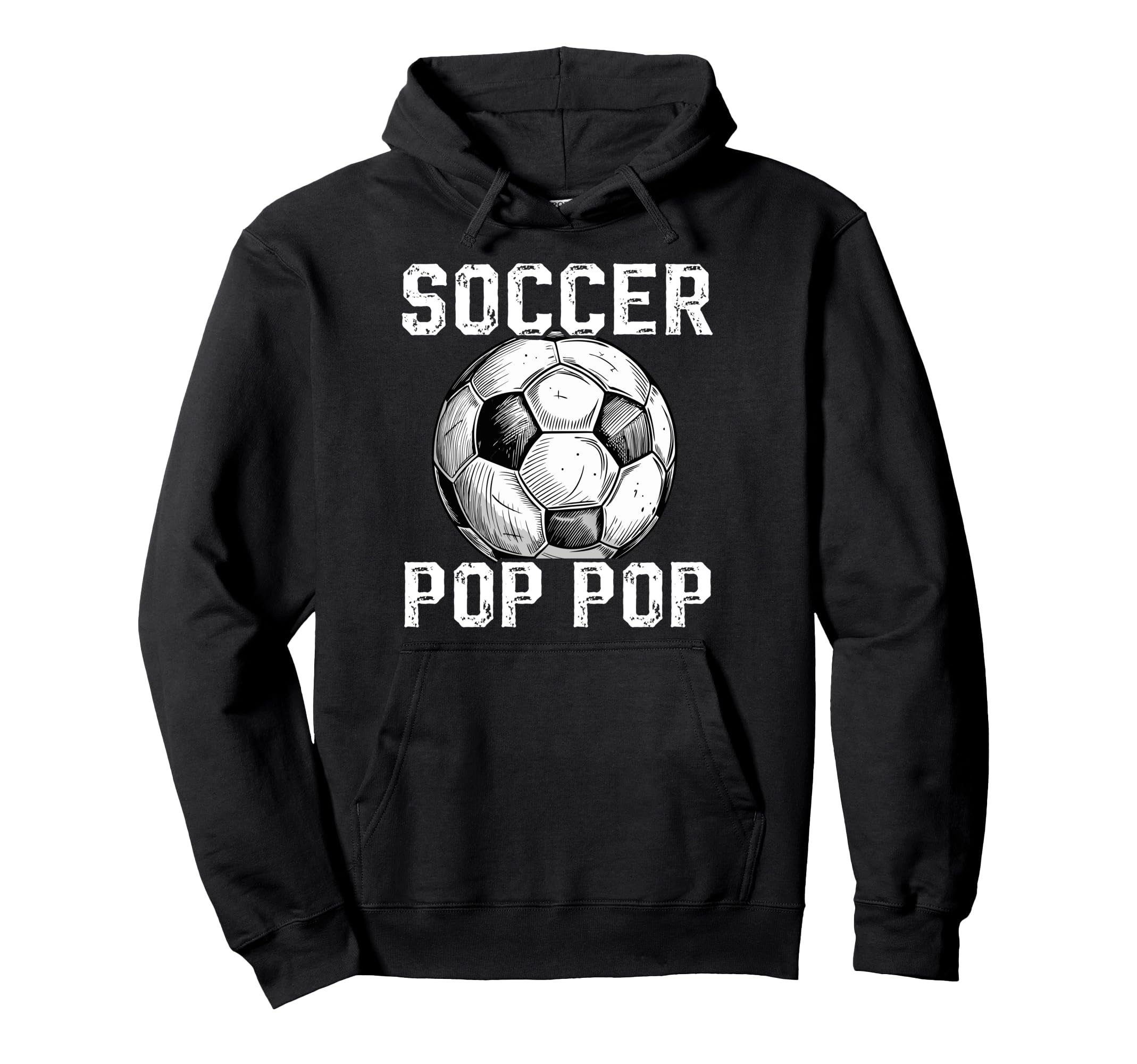 Soccer Pop Pop Grandpa Pop Pop Soccer Player Hoodie - Graphic Print Unisex - T-Shirt, Sweatshirt, Hoodie