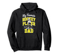 Hockey Dad My Favorite Player Hoodie - Casual Everyday Wear Men Women - T-Shirt, Sweatshirt, Hoodie