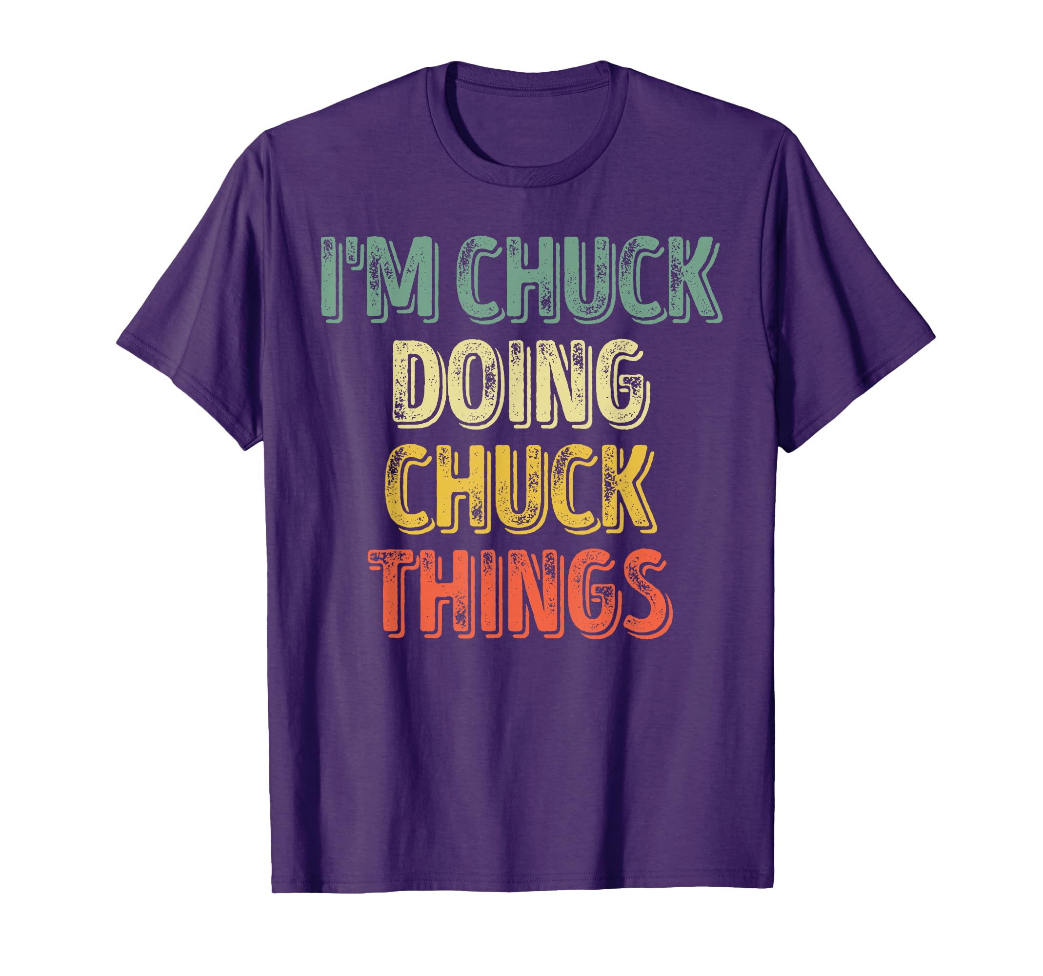 Im Chuck Doing Chuck Things T-Shirt - Graphic Print for Adults - T-Shirt, Sweatshirt, Hoodie