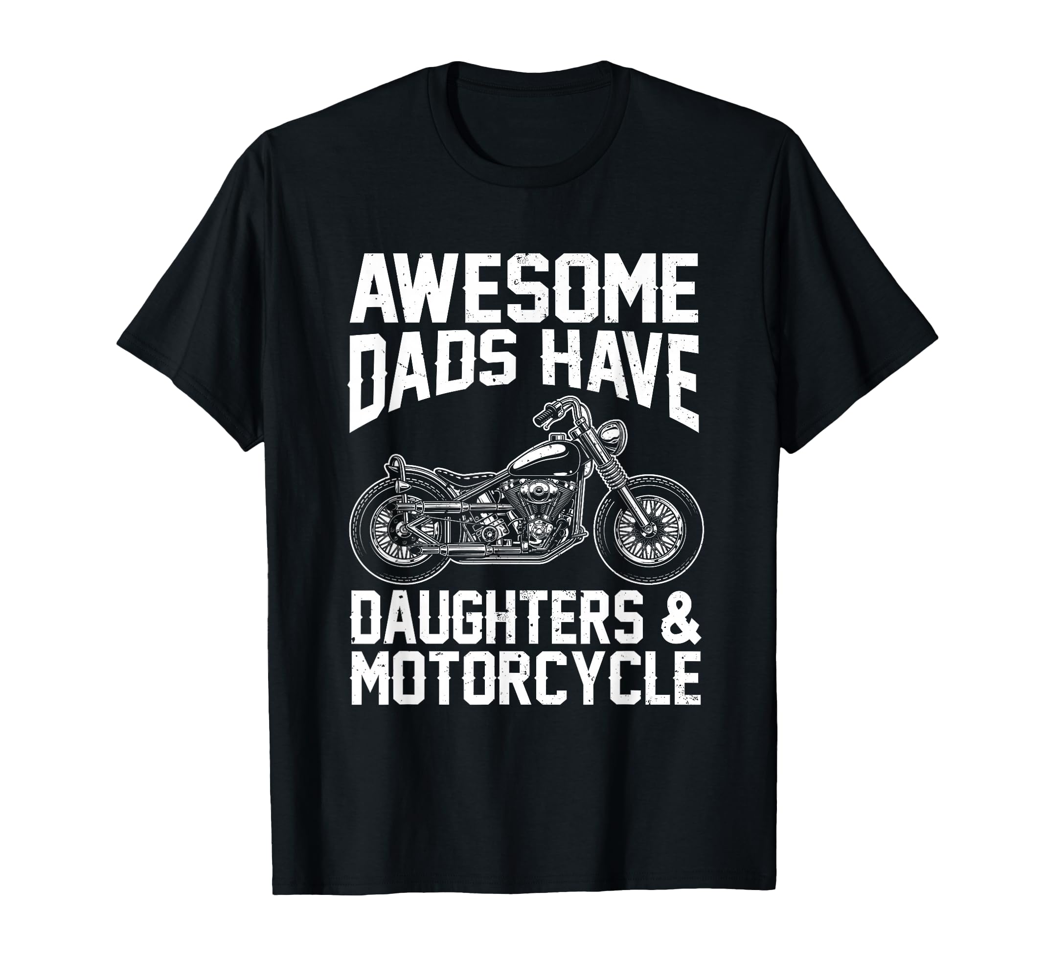 Awesome Dads Have Daughters And T-Shirt - Casual Everyday Wear for Adults - T-Shirt, Sweatshirt, Hoodie