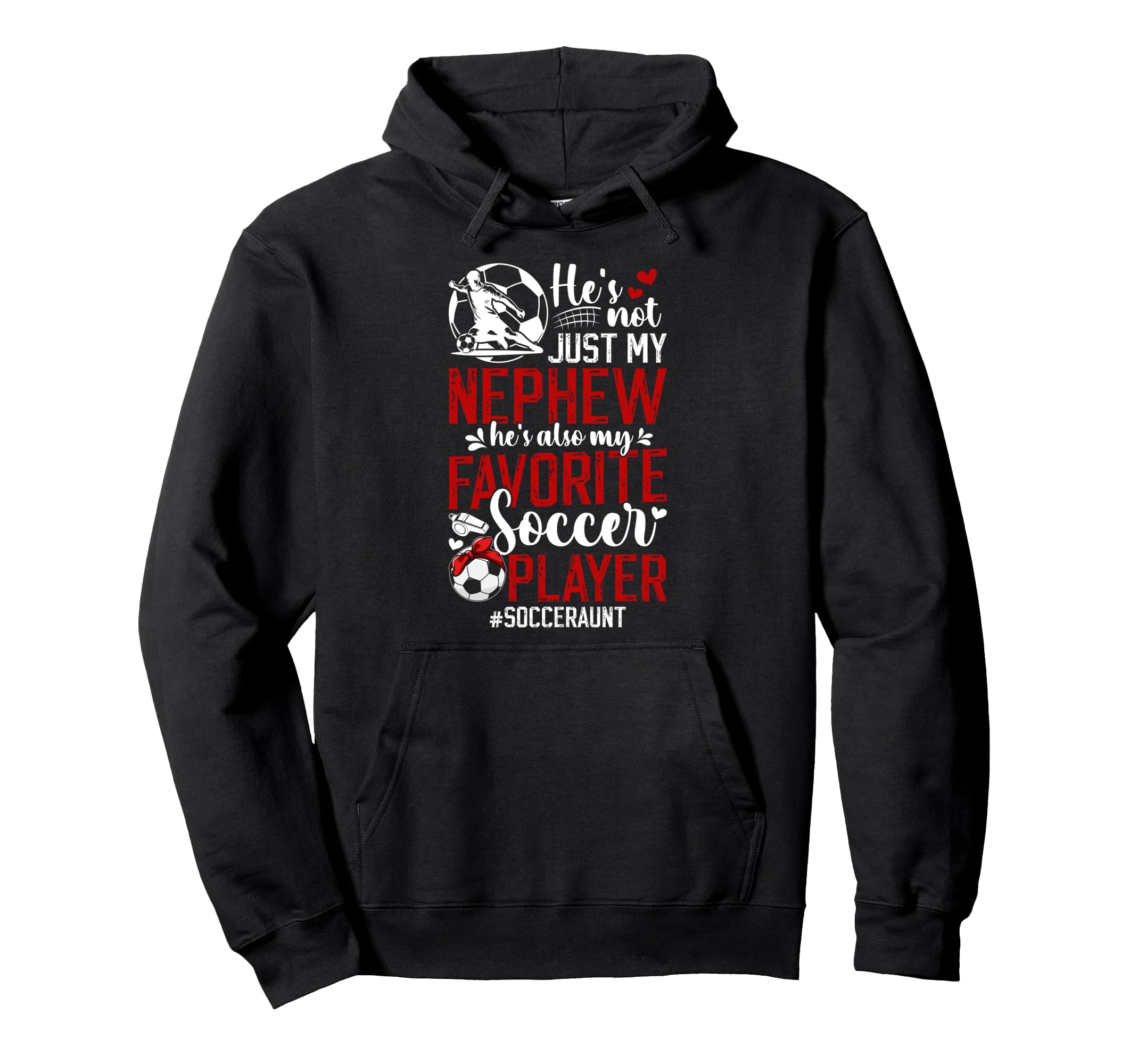 My Favorite Soccer Player Aunt Soccer Aunt Hoodie - Custom Art Print Unisex - T-Shirt, Sweatshirt, Hoodie