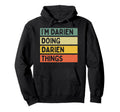 Im Darien Doing Darien Things Funny Hoodie - Streetwear Style for Adults - T-Shirt, Sweatshirt, Hoodie