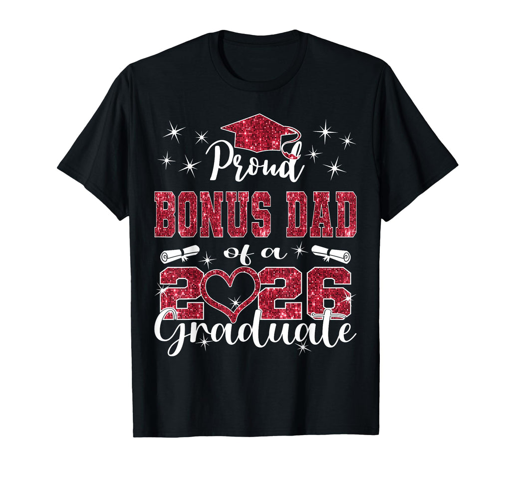 Super Proud Bonus Dad 2026 Graduate T-Shirt - Unique Graphic Men Women - T-Shirt, Sweatshirt, Hoodie