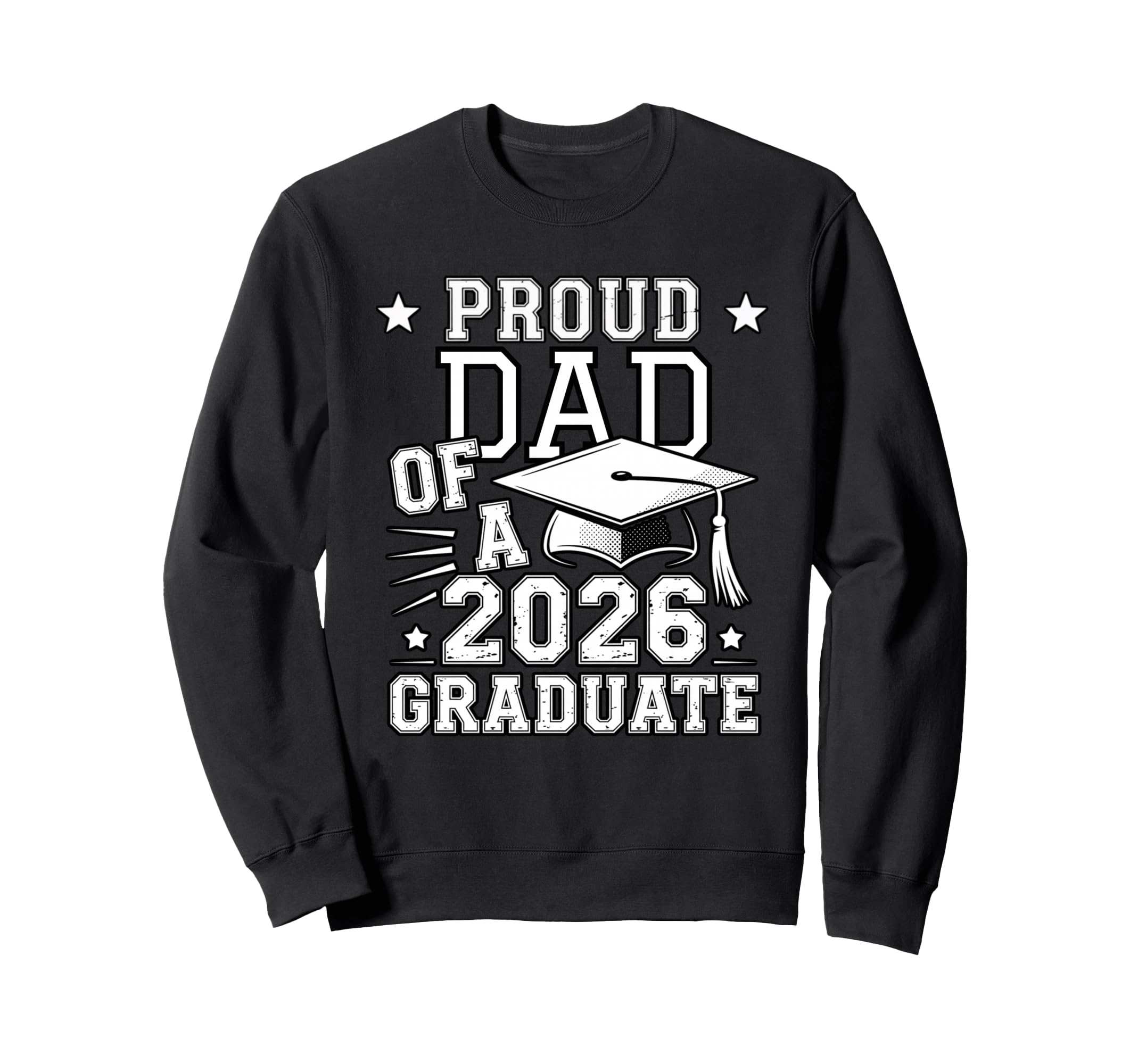 Proud Dad 2026 Graduate Graduation Sweatshirt - Unique Graphic Unisex - T-Shirt, Sweatshirt, Hoodie