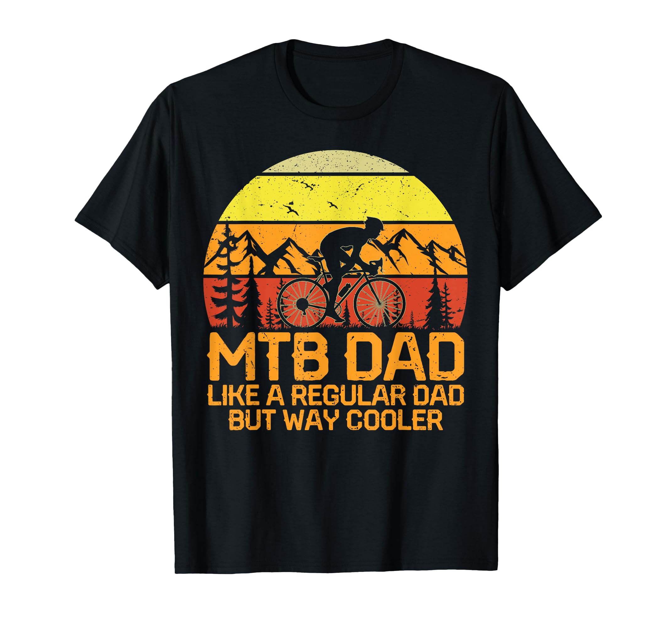Mtb Mountain Bike Dad Cycling T-Shirt - Casual Everyday Wear Men Women - T-Shirt, Sweatshirt, Hoodie