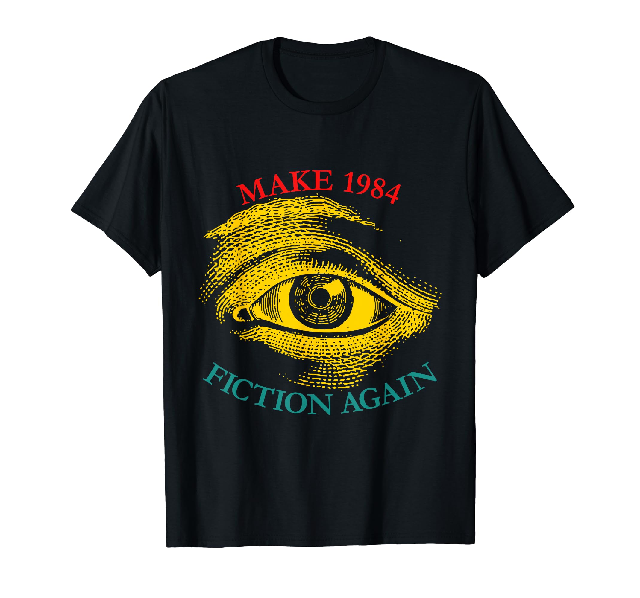Make 1984 Fiction Again T-Shirt - Streetwear Style Men Women - T-Shirt, Sweatshirt, Hoodie