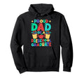Proud Dad Preschool Graduate School Event Hoodie - Trendy Graphic Men Women - T-Shirt, Sweatshirt, Hoodie