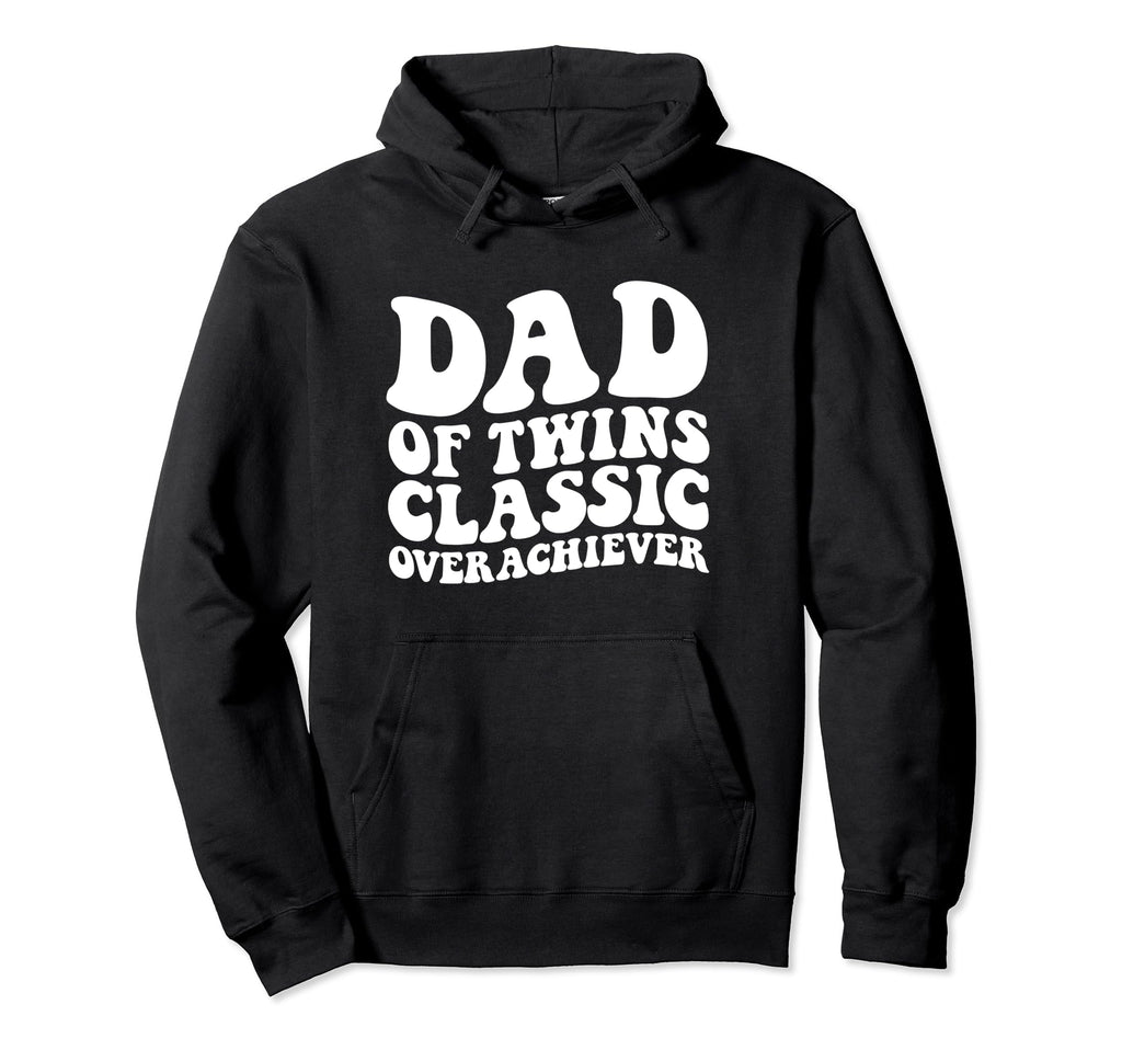 Dad Twins Overachiever Funny Twin Hoodie - Casual Everyday Wear for Adults - T-Shirt, Sweatshirt, Hoodie