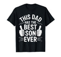 This Dad Has Best Son Ever Funny Fathers T-Shirt - Unique Graphic Unisex - T-Shirt, Sweatshirt, Hoodie