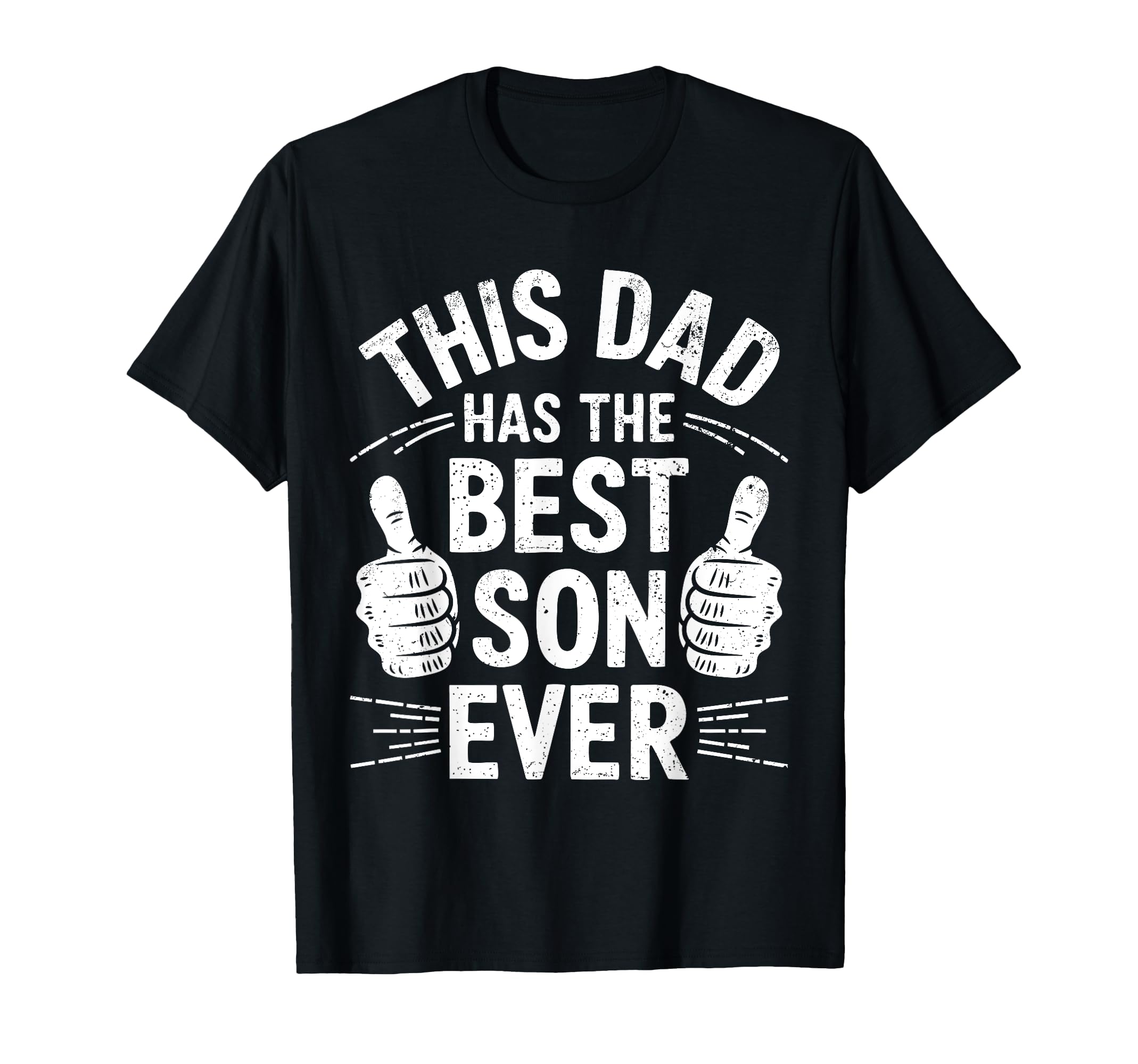 This Dad Has Best Son Ever Funny Fathers T-Shirt - Unique Graphic Unisex - T-Shirt, Sweatshirt, Hoodie