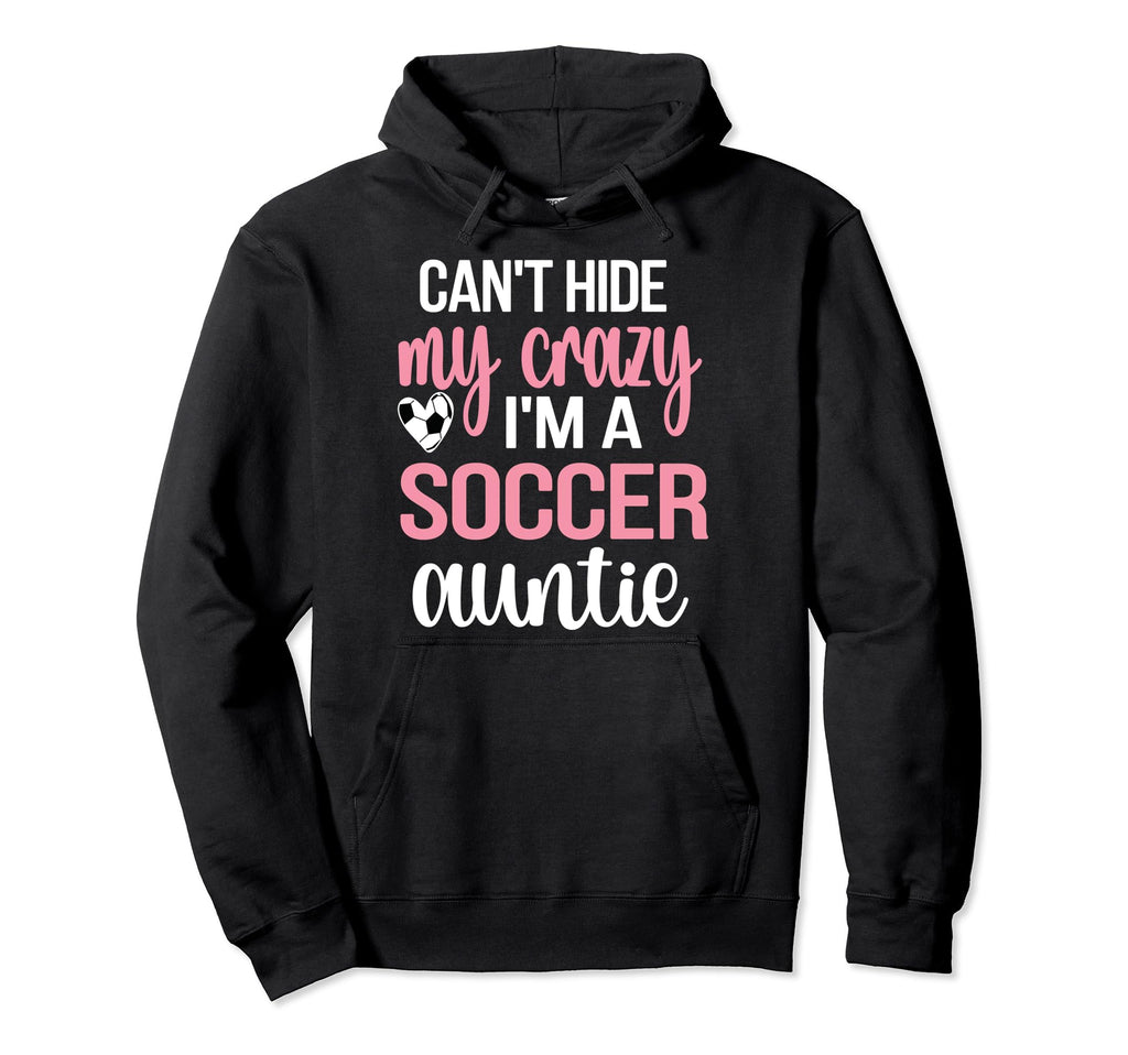 Im Soccer Auntie Aunt Soccer Player Hoodie - Aesthetic Graphic for Adults - T-Shirt, Sweatshirt, Hoodie