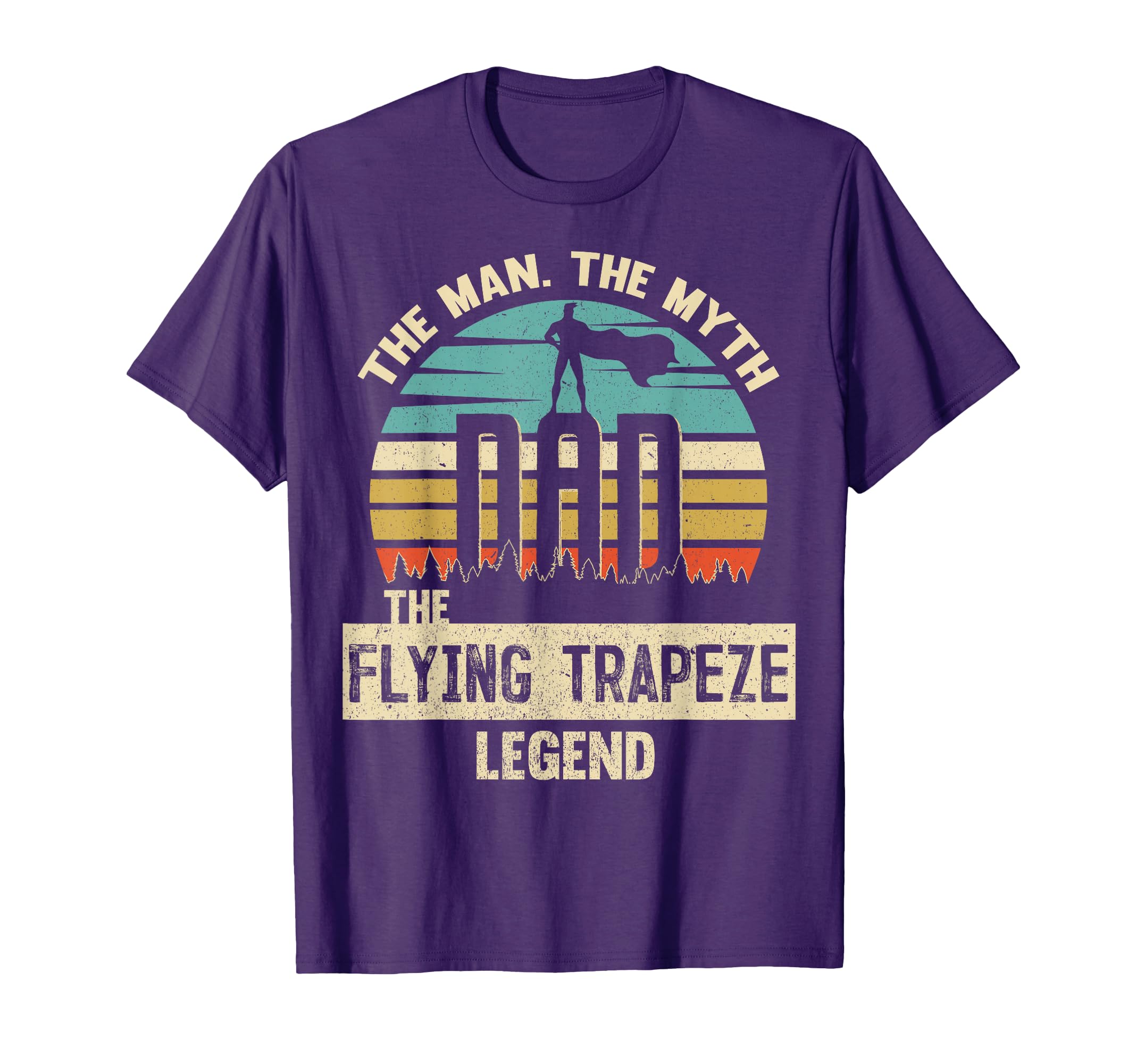 Myth Legend Dad Flying Trapeze T-Shirt - Fun Novelty Design for Adults - T-Shirt, Sweatshirt, Hoodie
