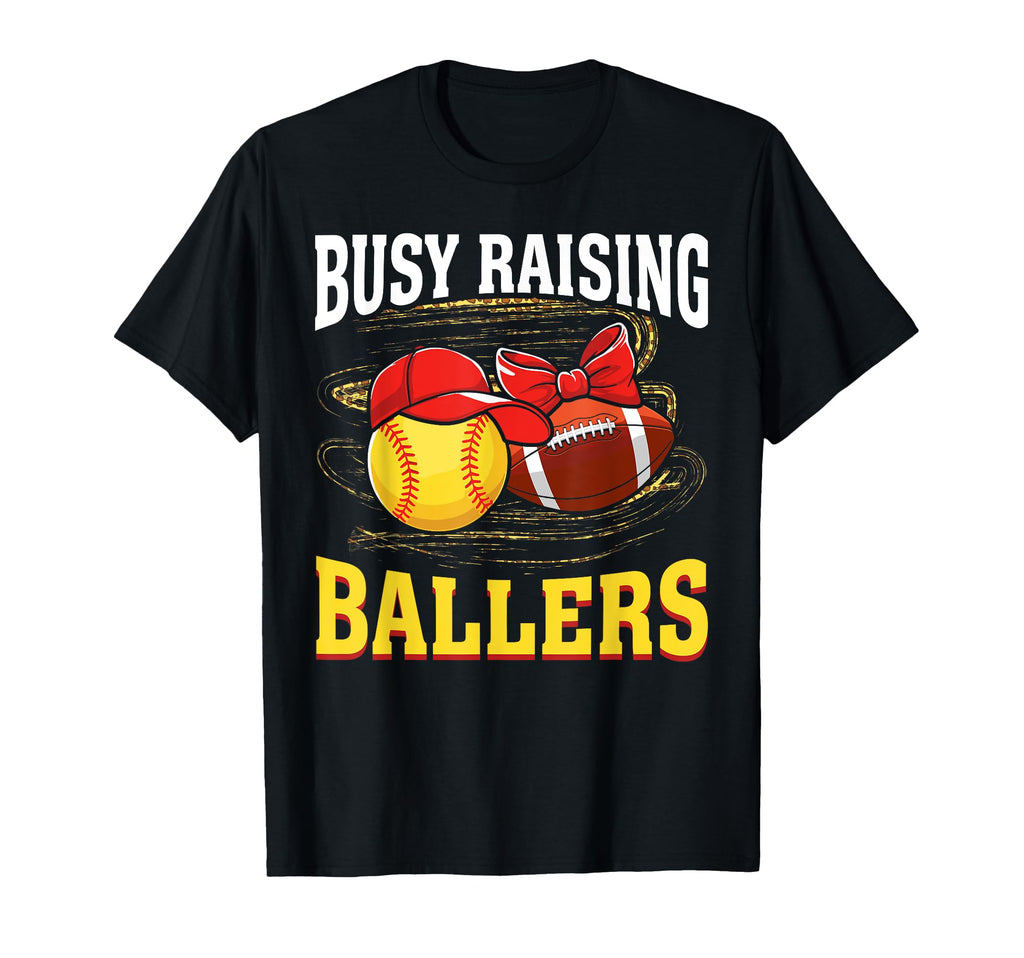Busy Raising Ballers Softball Football T-Shirt - Trendy Graphic for Adults - T-Shirt, Sweatshirt, Hoodie