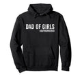 Dad Outnumbered Funny Daddy Dad Hoodie - Streetwear Style Men Women - T-Shirt, Sweatshirt, Hoodie