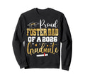 Proud Foster Dad Class 2026 Graduate Sweatshirt - Custom Art Print Unisex - T-Shirt, Sweatshirt, Hoodie