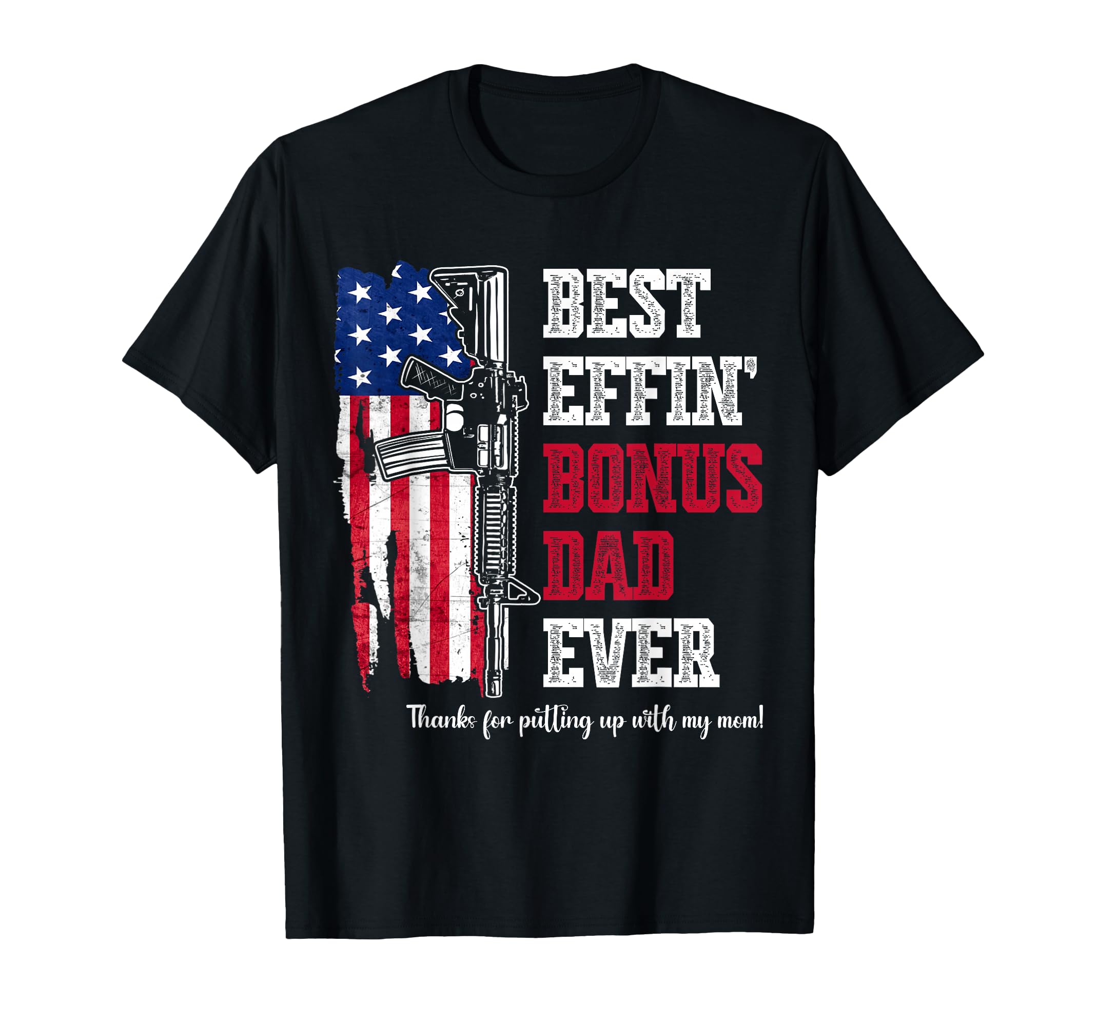 Best Effin Bonus Dad Ever Daddy Gun T-Shirt - Minimalist Print for Adults - T-Shirt, Sweatshirt, Hoodie