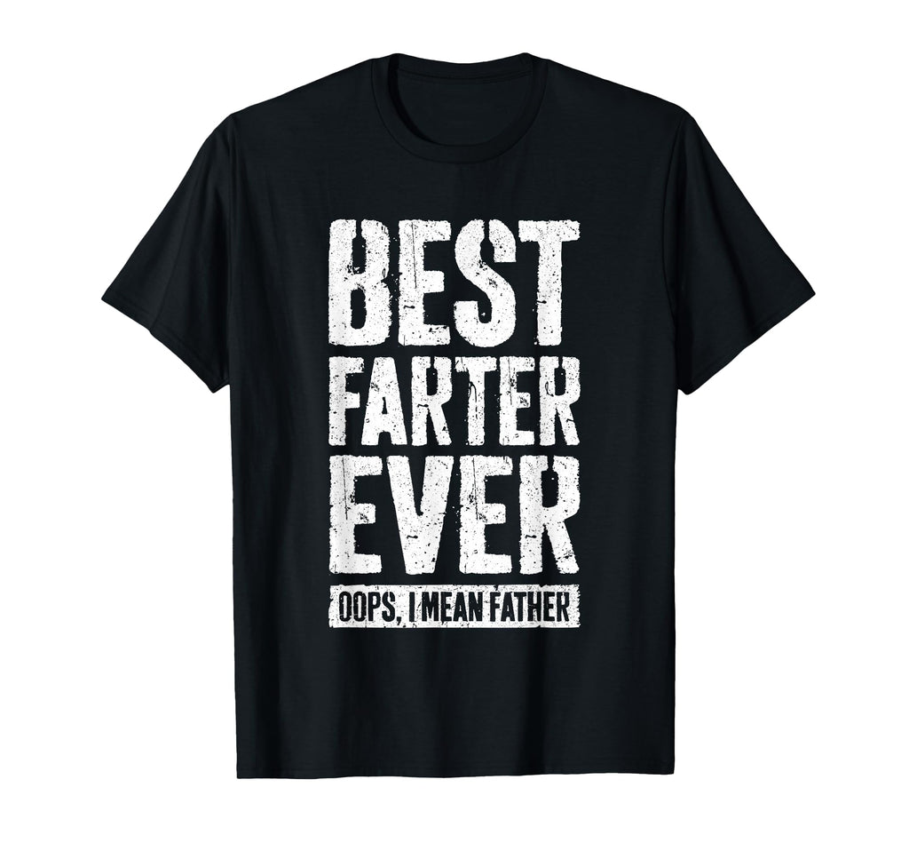 Best Farter Ever Oops I Mean Father T-Shirt - Aesthetic Graphic Unisex - T-Shirt, Sweatshirt, Hoodie