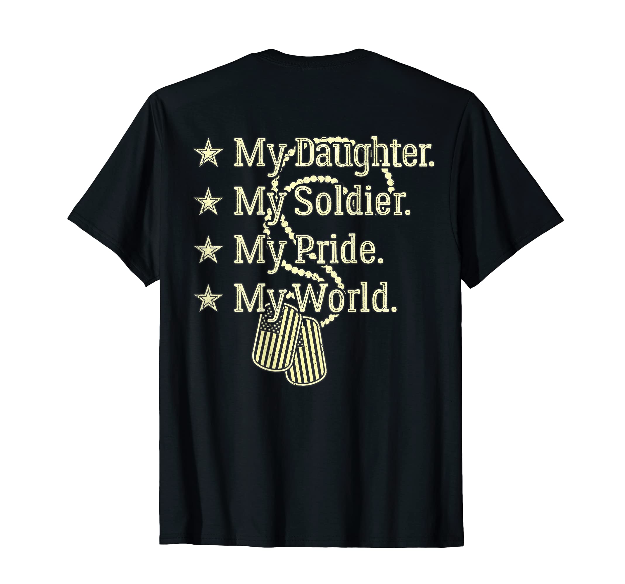 My Daughter Is My Soldier Hero T-Shirt - Casual Everyday Wear for Adults - T-Shirt, Sweatshirt, Hoodie