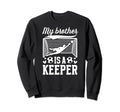 My Brother Is Soccer Keeper Sweatshirt - Casual Everyday Wear Unisex - T-Shirt, Sweatshirt, Hoodie