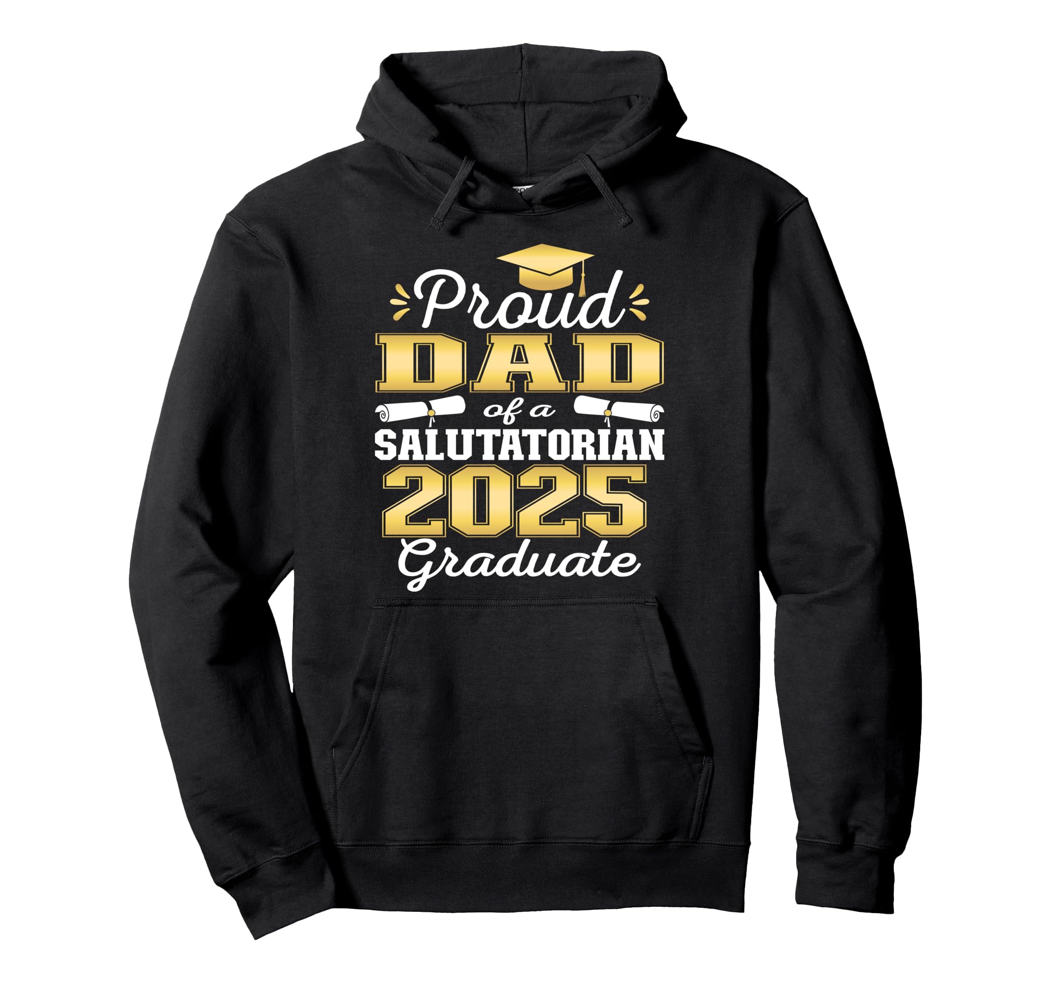 Proud Dad 2025 Salutatorian Hoodie - Casual Everyday Wear for Adults - T-Shirt, Sweatshirt, Hoodie