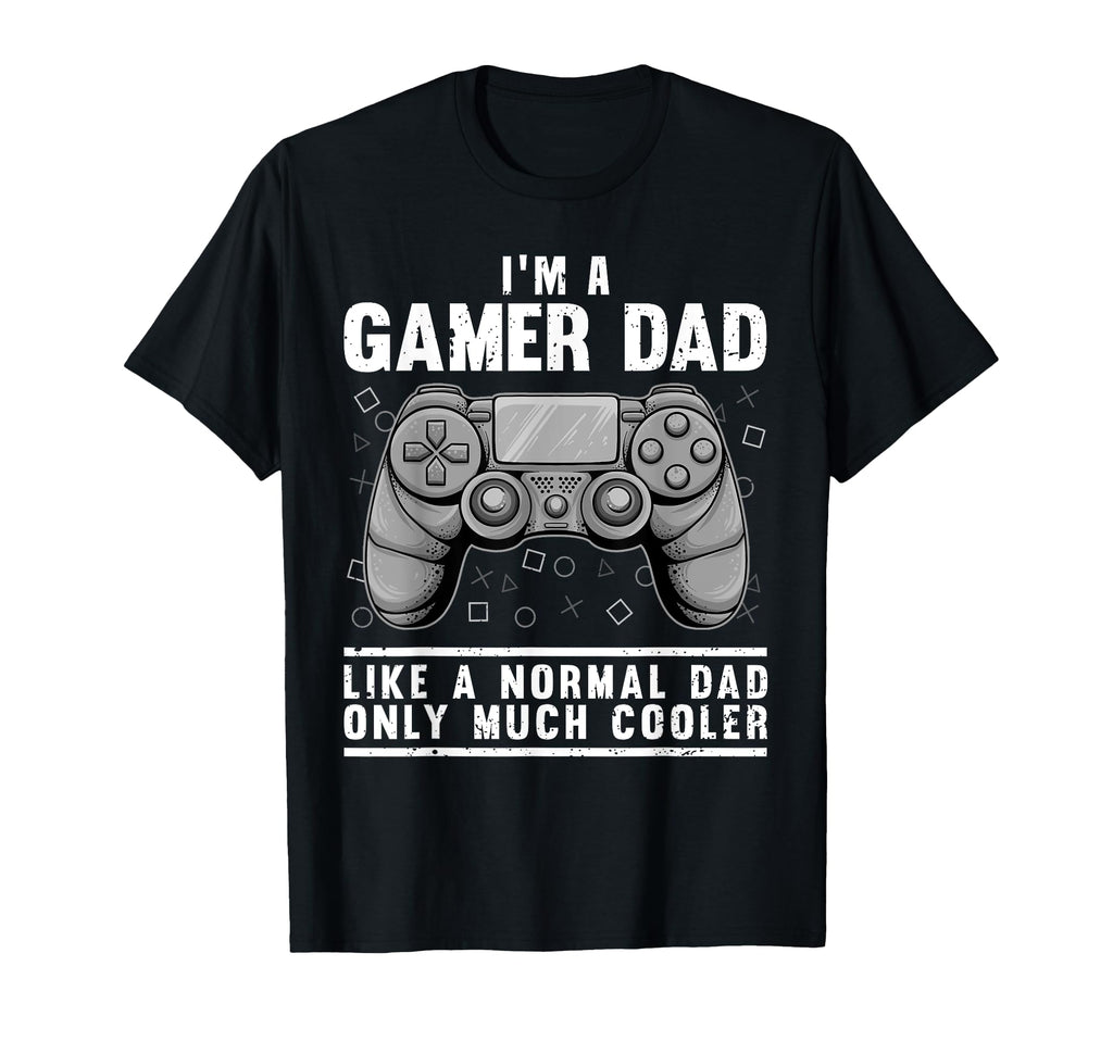 Funny Gamer Dad Husband Gaming Fathers T-Shirt - Unique Graphic Men Women - T-Shirt, Sweatshirt, Hoodie