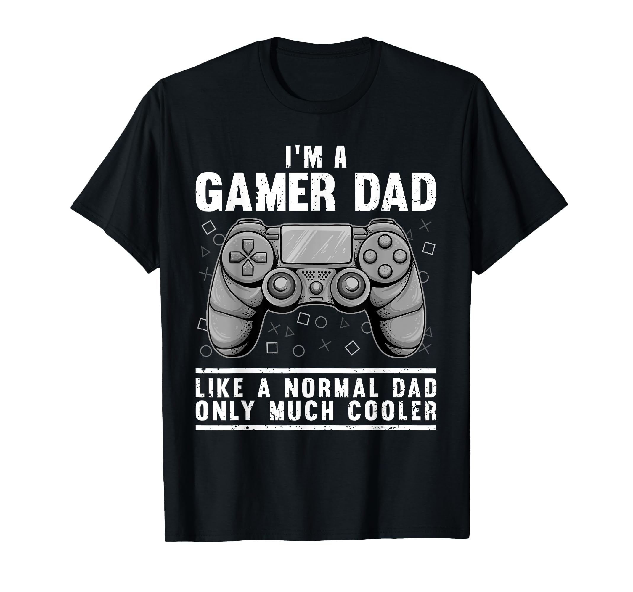 Funny Gamer Dad Husband Gaming Fathers T-Shirt - Unique Graphic Men Women - T-Shirt, Sweatshirt, Hoodie