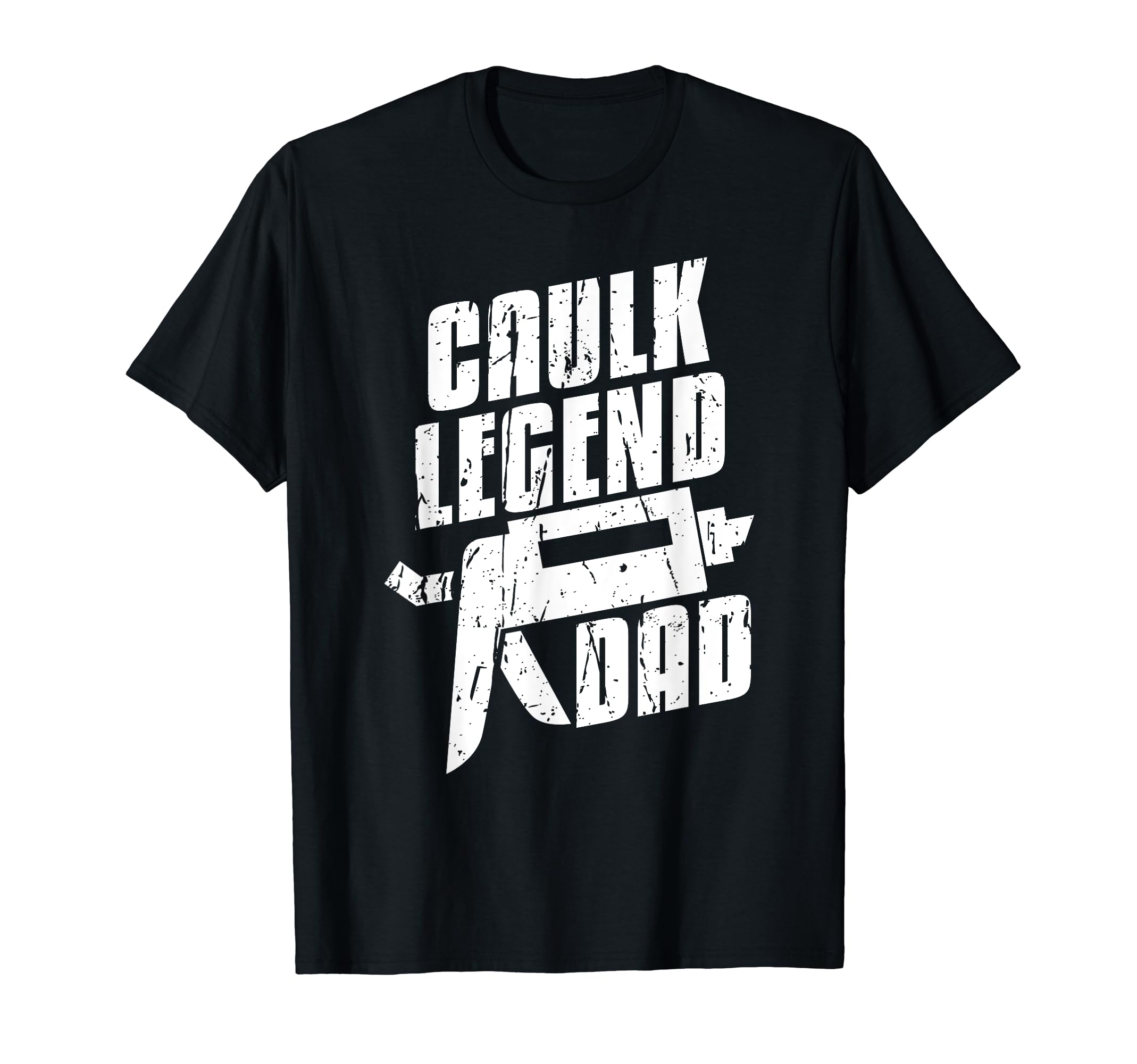 Caulk Legend Dad Caulking Caulk T-Shirt - Trendy Graphic for Adults - T-Shirt, Sweatshirt, Hoodie