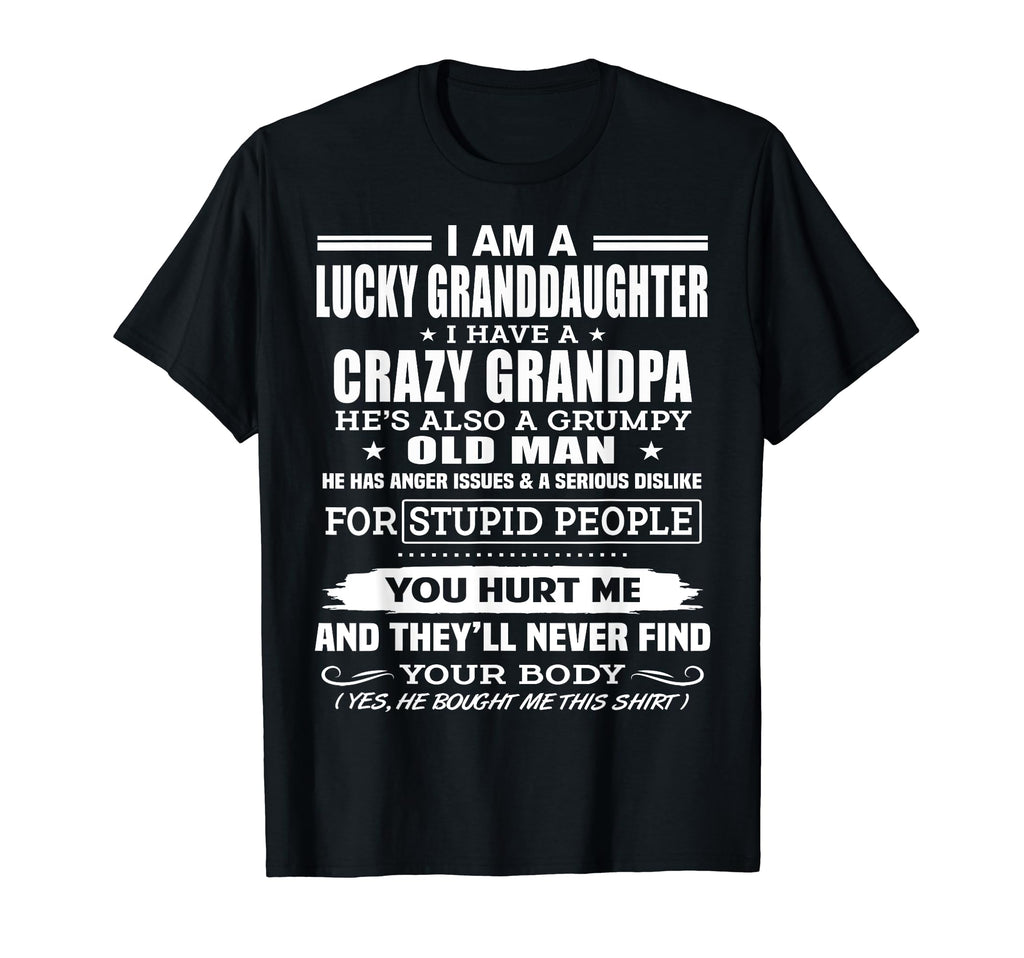 Im Lucky Granddaughter I Have T-Shirt - Casual Everyday Wear for Adults - T-Shirt, Sweatshirt, Hoodie