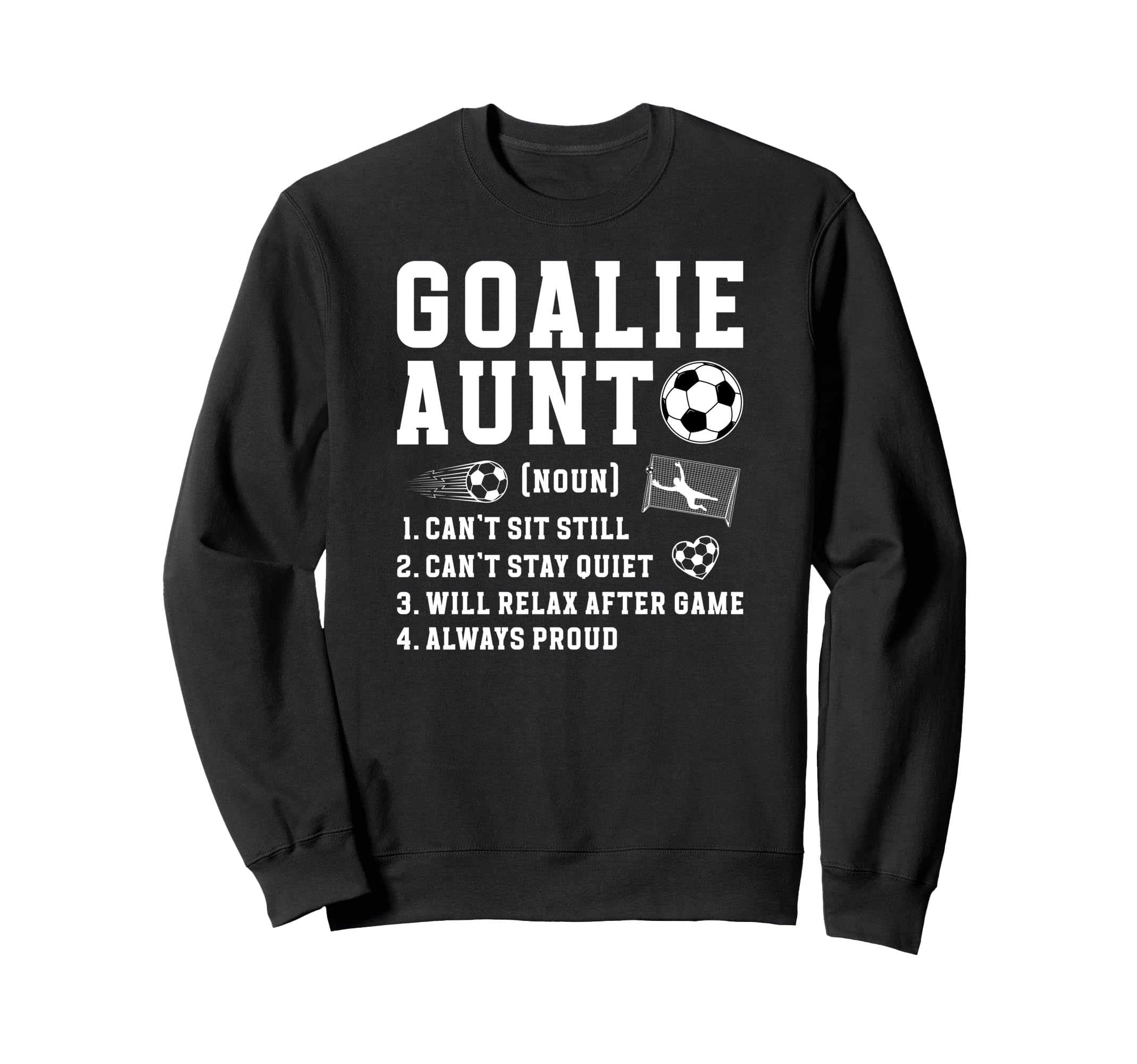 Soccer Goalie Aunt Definition Sweatshirt - Novelty Apparel Men Women - T-Shirt, Sweatshirt, Hoodie