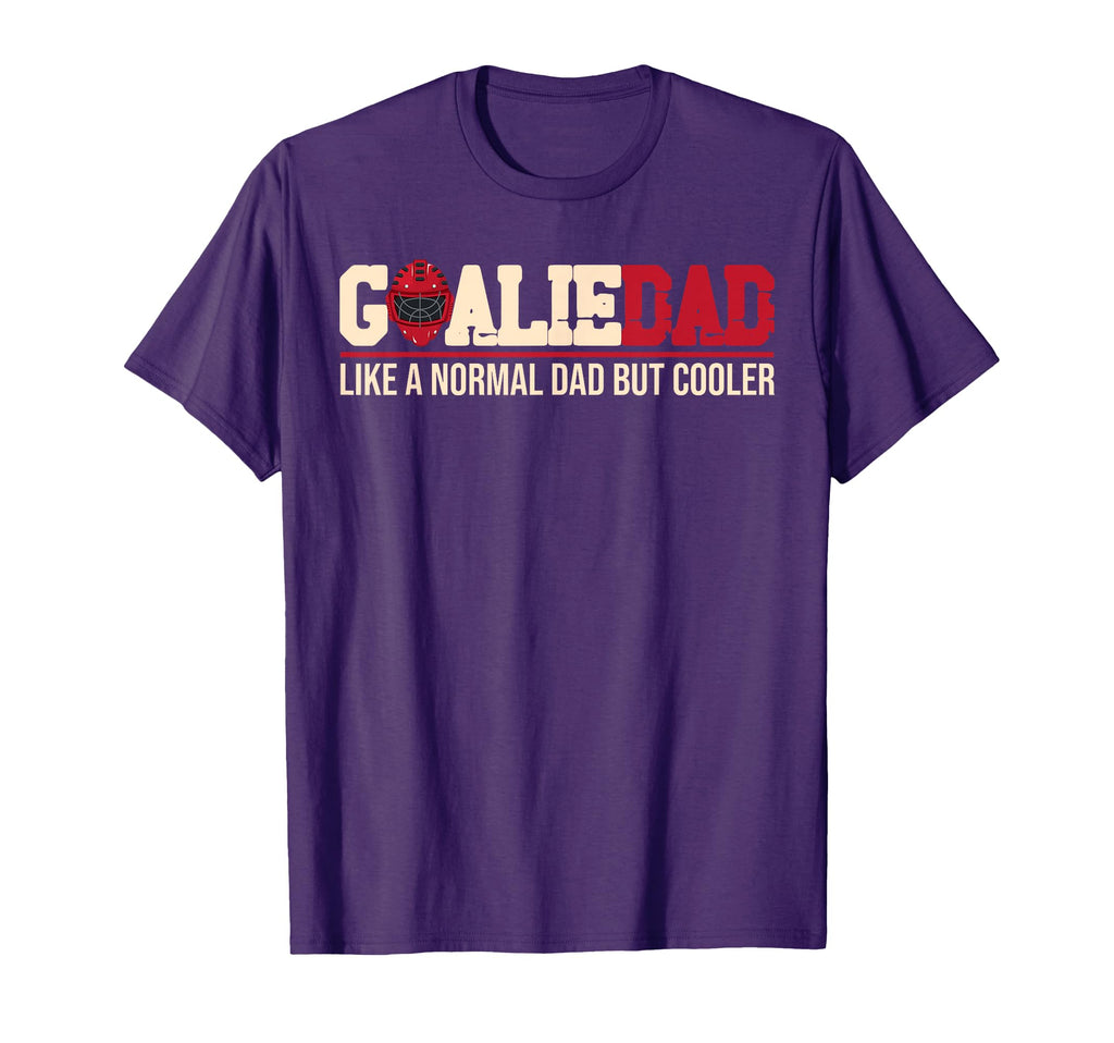 Goalie Dad Like Normal Dad But T-Shirt - Streetwear Style for Adults - T-Shirt, Sweatshirt, Hoodie